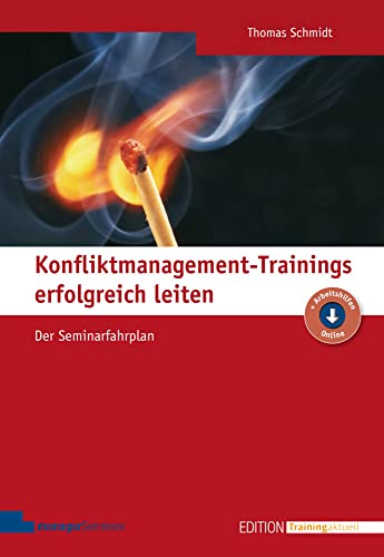 Konfliktmanagement-Trainings erfolgreich leiten: Der Seminarfahrplan (Edition Training aktuell) von managerSeminare Verl.GmbH